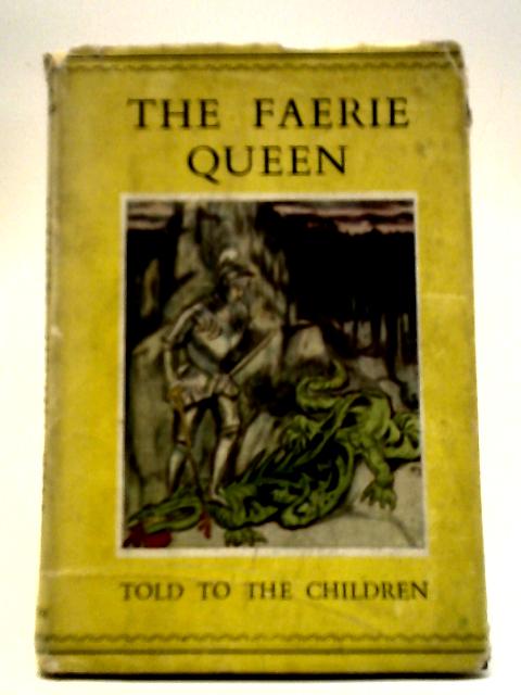 Stories from The Faerie Queen By Told To The Children By Jeanie Lang