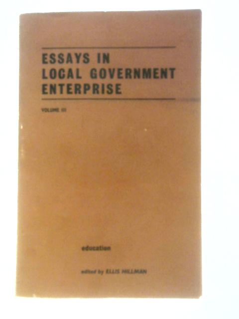 Essays in Local Government Enterprise: Education V. 3 By Ellis Hillman (Ed.)