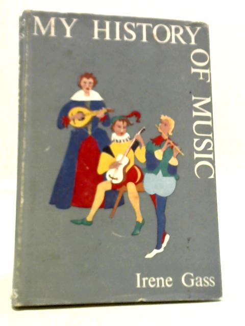 My History of Music By Irene Gass