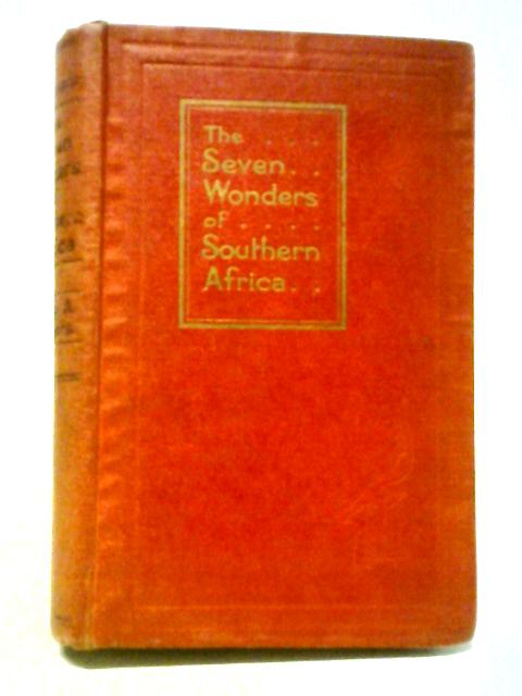 The Seven Wonders of Southern Africa By Hedley A. Chilvers