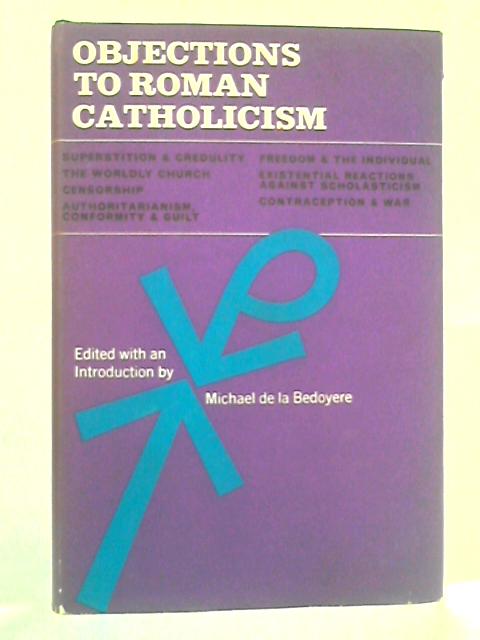 Objections to Roman Catholicism By Magdalen Goffin et al