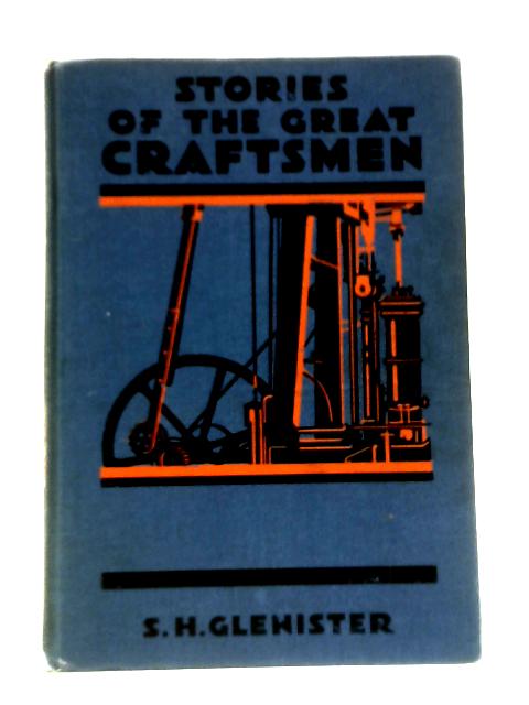 Stories of Great Craftsmen von S. H. Glenister