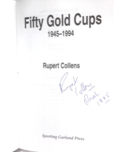 50 Cheltenham Gold Cups. 1945-1994 von Rupert Collens