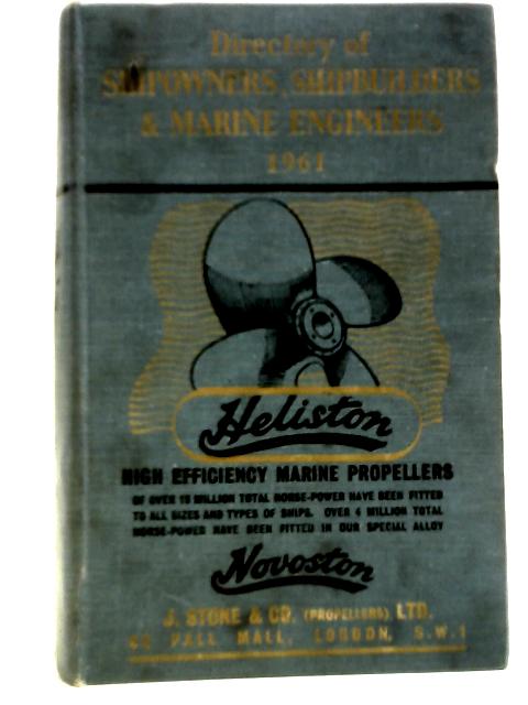 Directory Of Shipowners, Shipbuilders & Marine Engineers 1961 By Not stated