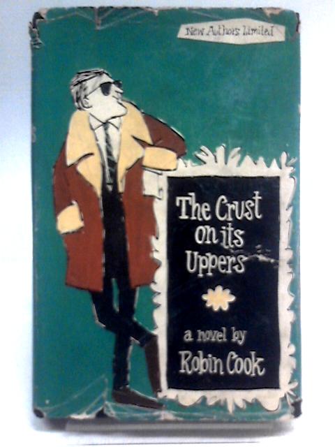 The Crust On Its Uppers By Robin Cook