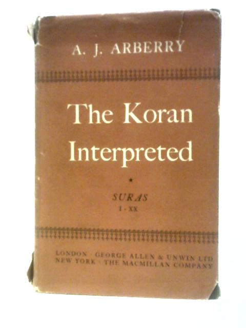 Koran Interpreted: V. 1 By Arthur J.Arberry