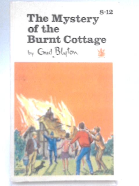 The Mystery of the Burnt Cottage By Enid Blyton