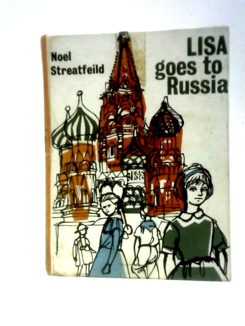 Lisa Goes to Russia By Noel Streatfeild