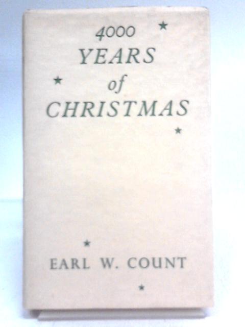 4000 Years of Christmas By Earl W. Count