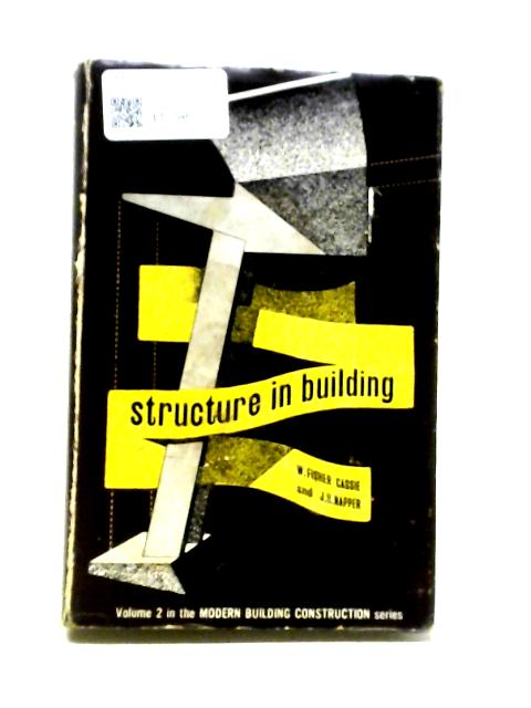 Structure in Building By W. Fisher Cassie and J. H. Napper