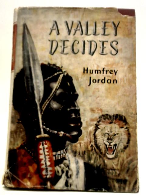 A Valley Decides By Humfrey Jordan