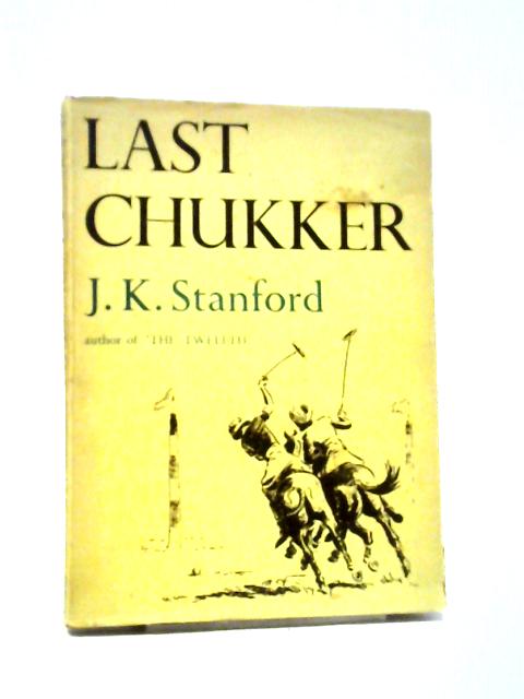 Last Chukker By J.K. Stanford