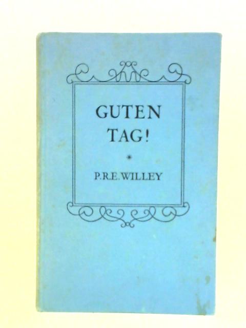 Guten Tag! By P. R. E. Willey