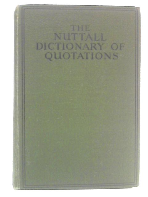 The Nuttall Dictionary Of Quotations By James Wood Ed.