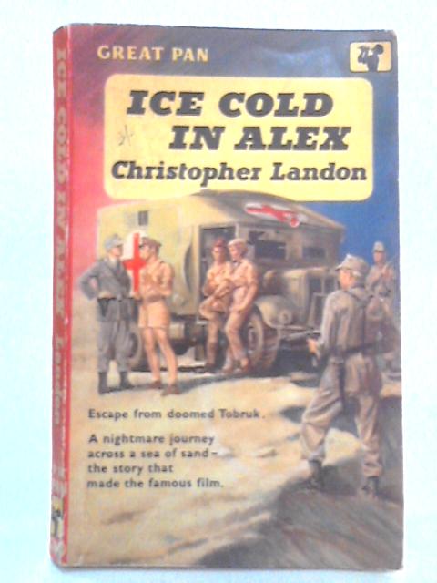 Ice Cold in Alex By Christopher Landon