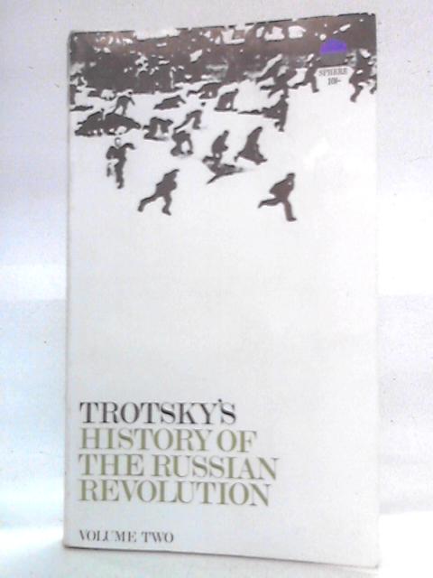 The History of the Russian Revolution, Volume Two of Three By Leon Trotsky