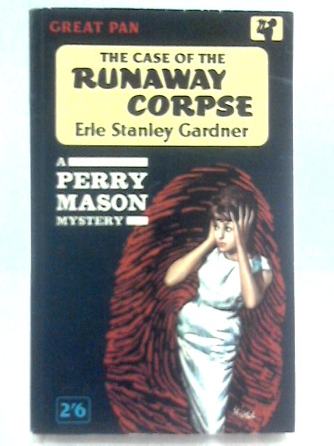 The Case Of The Runaway Corpse By Erle Stanley Gardner