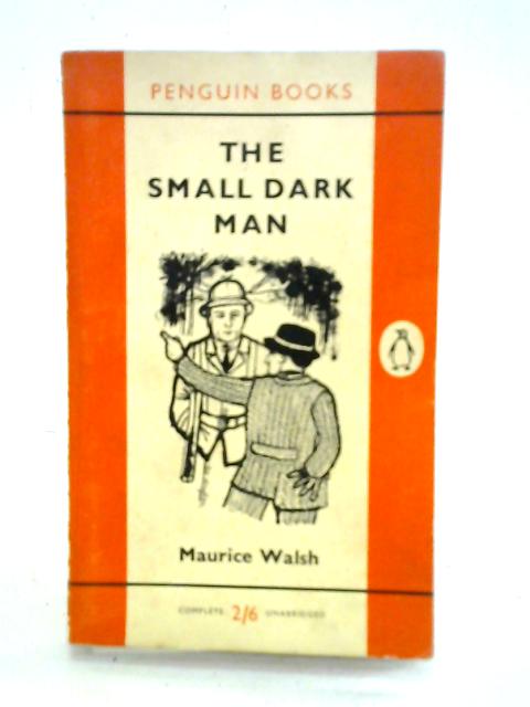 The Small Dark Man By Maurice Walsh