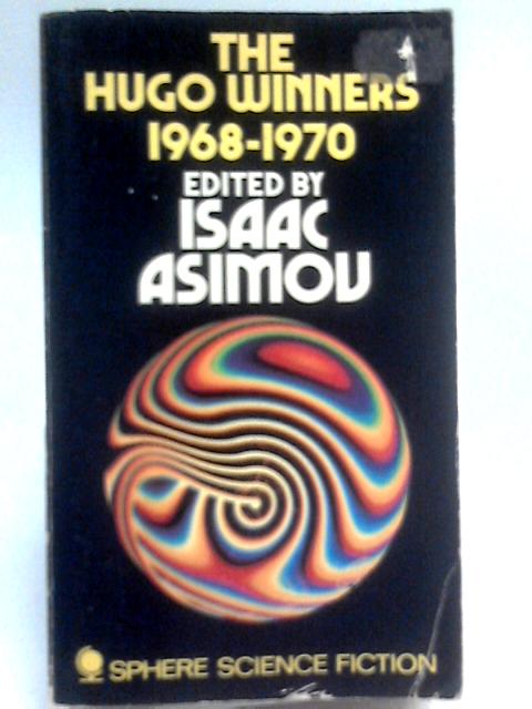 The Hugo Winners, Volume Two 1968 - 1970 By Isaac Asimov (ed.)