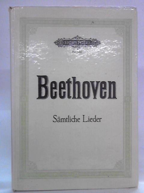 Sämtliche Lieder für eine Singstimme mit Klavierbegleitung By Beethoven