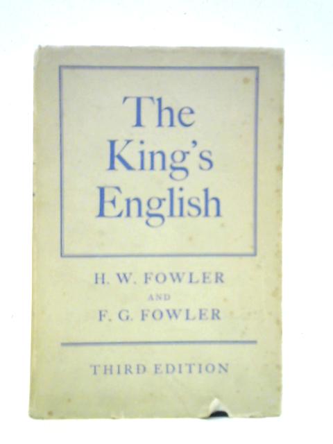 The King's English By H. W. Fowler F. G. Fowler