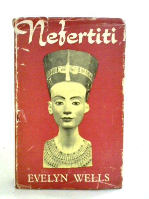 Nefertiti By Evelyn Wells