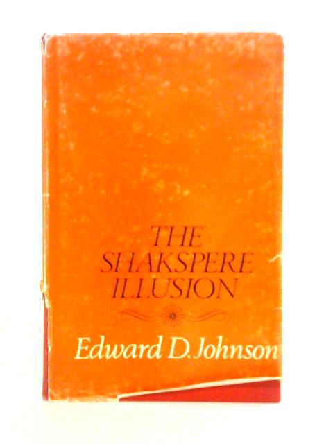 The Shakspere Illusion By Edward D. Johnson