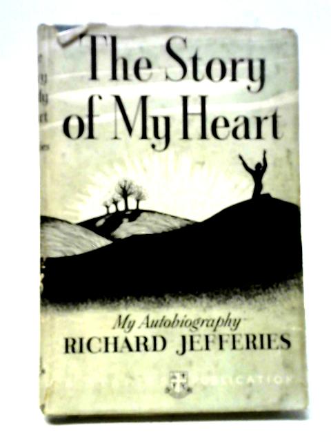 The Story of My Heart: My Autobiography von Richard Jefferies