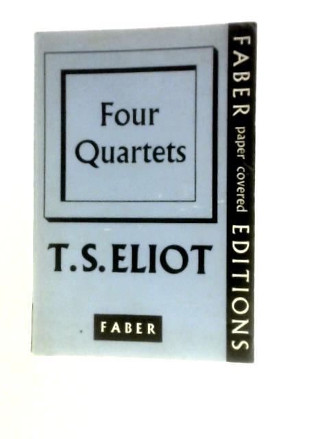 Four Quartets By T. S. Eliot