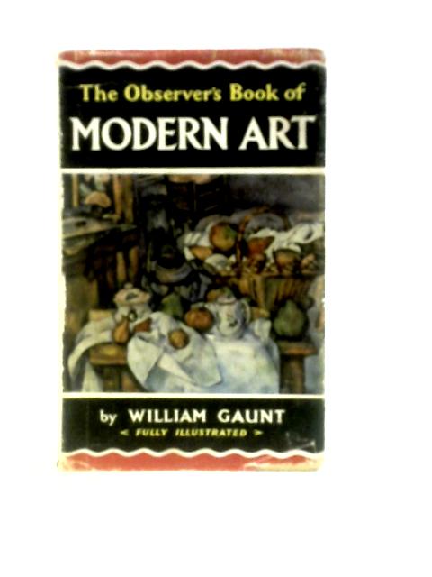 The Observer's Book of Modern Art von William Gaunt