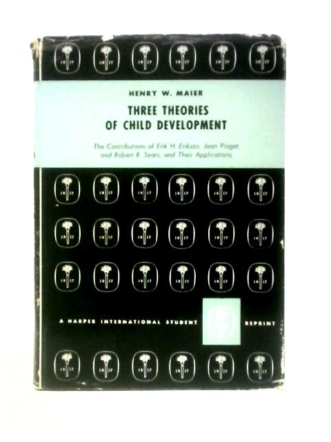 Three Theories of Child Development By Henry W Maier Et Al.