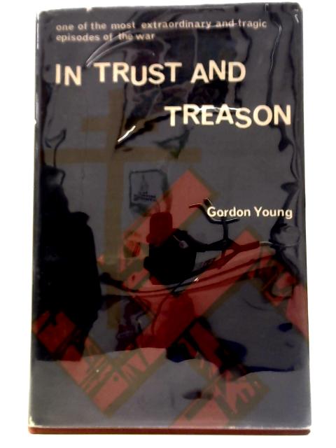 In Trust and Treason - The Strange Story Of Suzanne Warren von Gordon Young