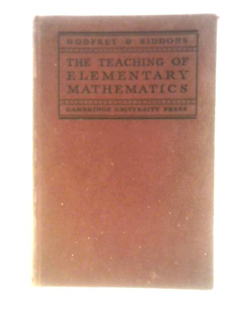 The Teaching of Elementary Mathematics By Charles Godfrey and A W Siddons