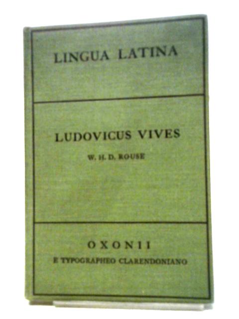 Lingua Latina: Ludovicus Vives von W. H. D. Rouse (ed.)