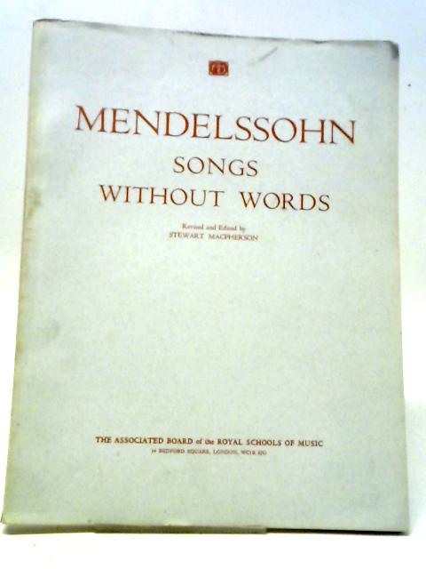 Mendelssohn Songs Without Words By Stewart MacPherson (ed.)