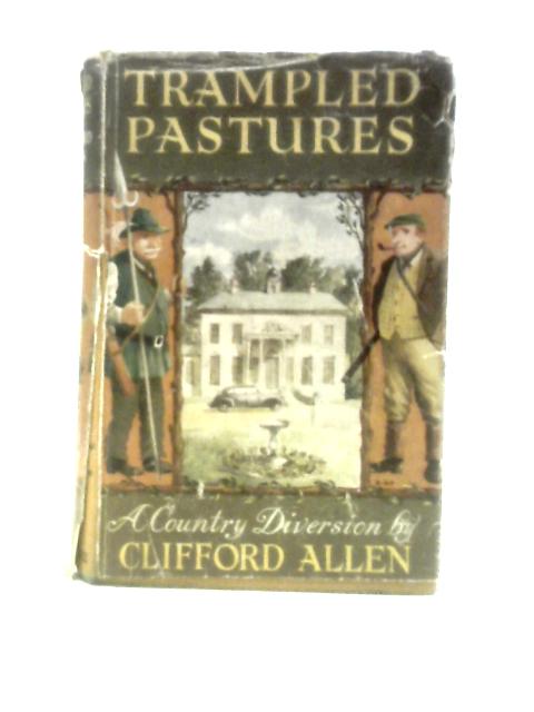 Trampled Pastures By Clifford Allen