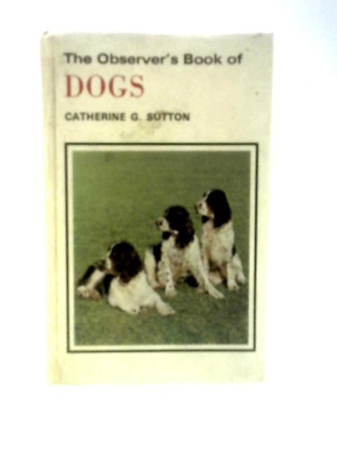 The Observer's Book of Dogs von Catherine G. Sutton