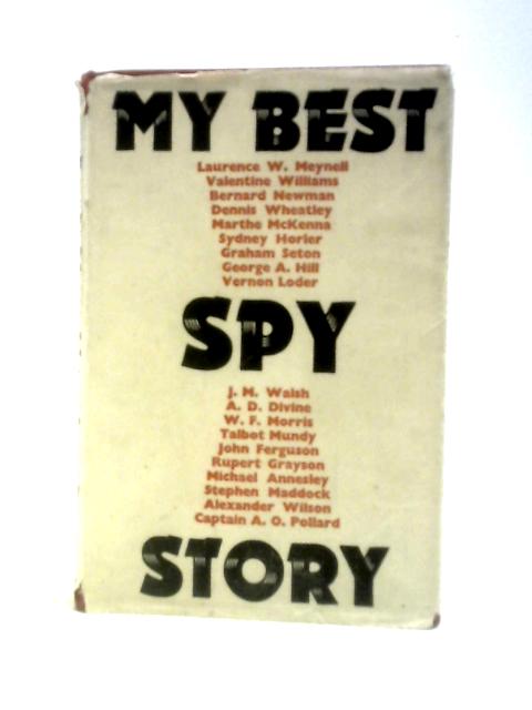 My Best Spy Story By Dennis Wheatley Et Al.