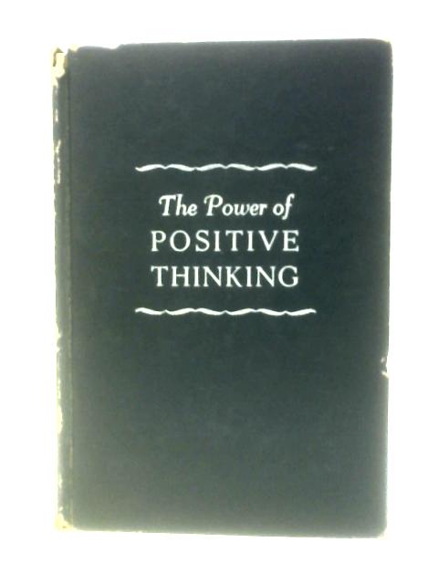 The Power of Positive Thinking By Norman Vincent Peale