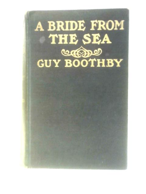 A Bride From The Sea By Guy Boothby