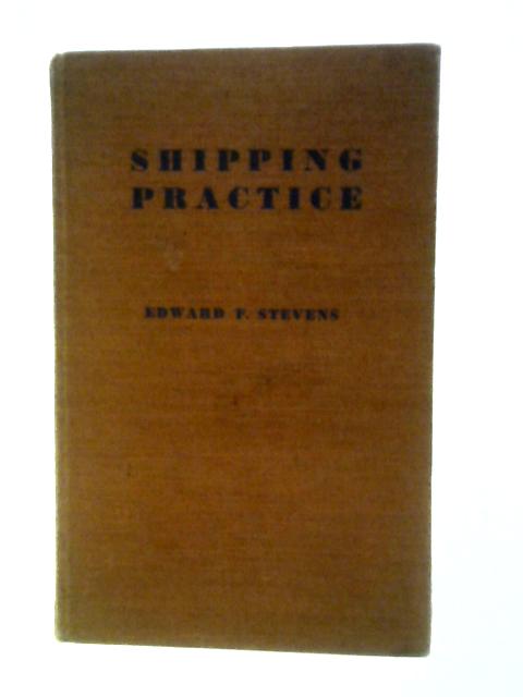 Shipping Practice By Edward F. Stevens