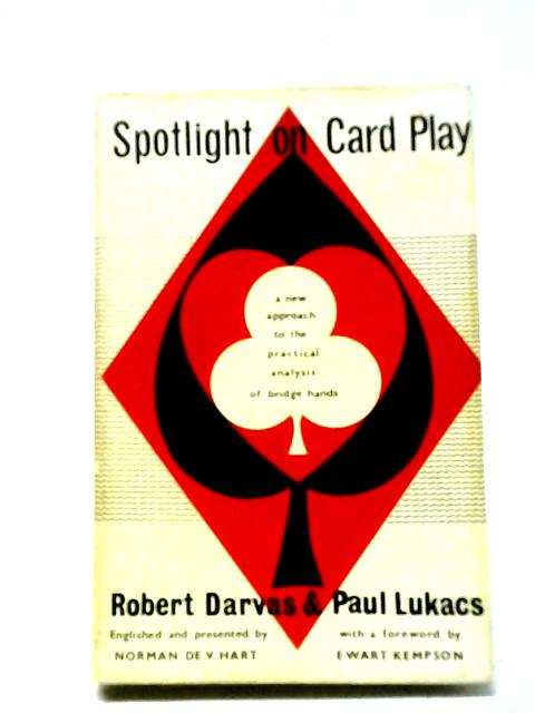 Spotlight On Card Play By Robert Darvas & Paul Lukacs