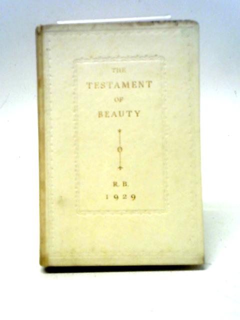 The Testament of Beauty By Robert Bridges