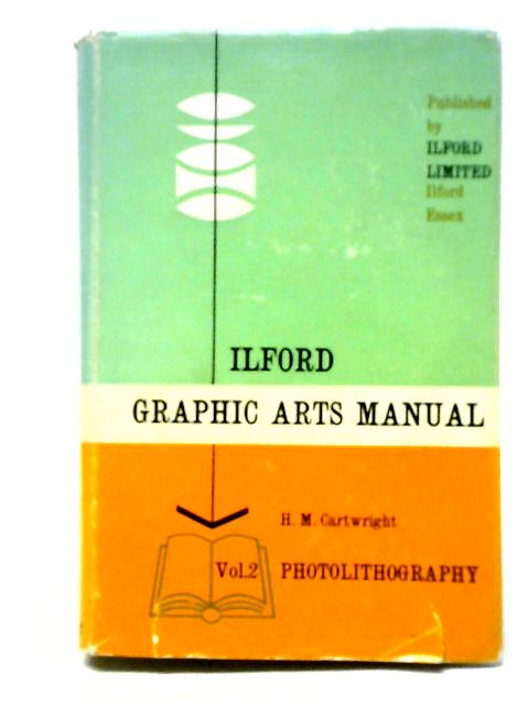 Ilford Graphic Arts Manual Vol 2 Photolithography By HM Cartwright