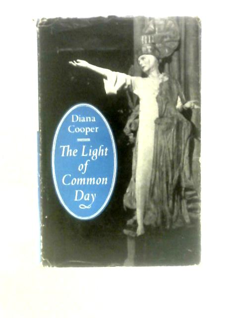 The Light of Common Day von Diana Cooper