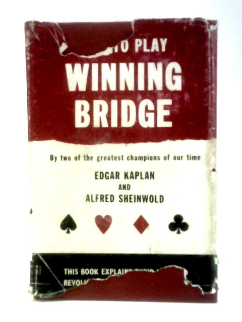 How To Play Winning Bridge By Edgar Kaplan & Alfred Sheinwold