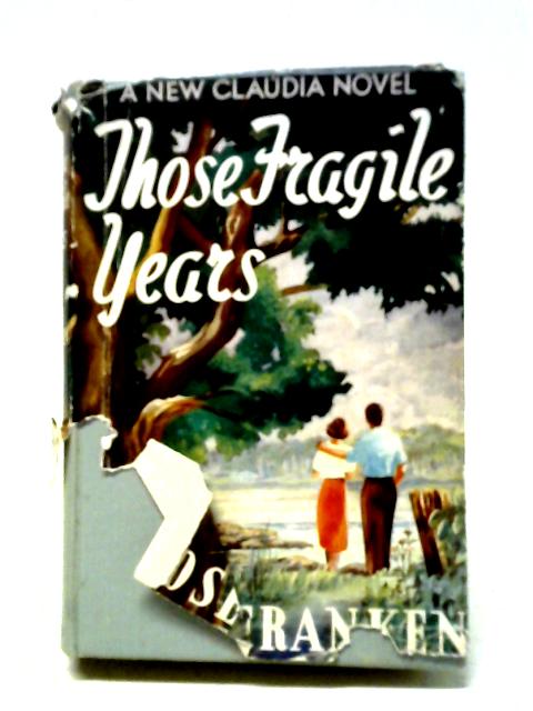 Those Fragile Years By Rose Franken