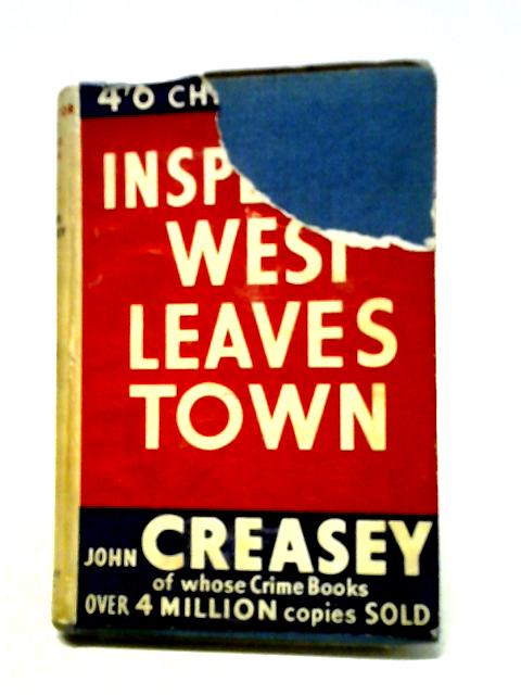 Inspector West Leaves Town von John Creasey