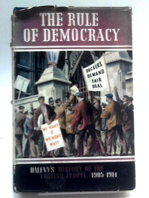 The Rule of Democracy 1905-1914: Book I By Elie Halevy