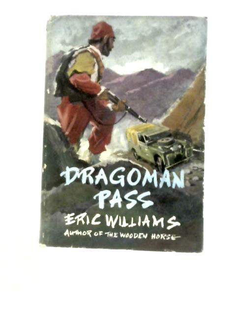 Dragoman Pass: An Adventure in the Balkans von Eric Williams